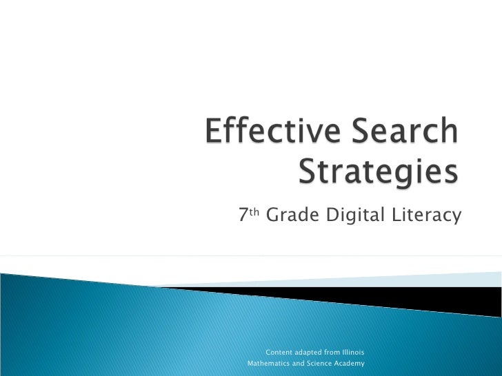 7 th  Grade Digital Literacy Content adapted from Illinois Mathematics and Science Academy  