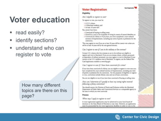 Voter education
 read easily?
 identify sections?
 understand who can
register to vote
How many different
topics are there on this
page?
 