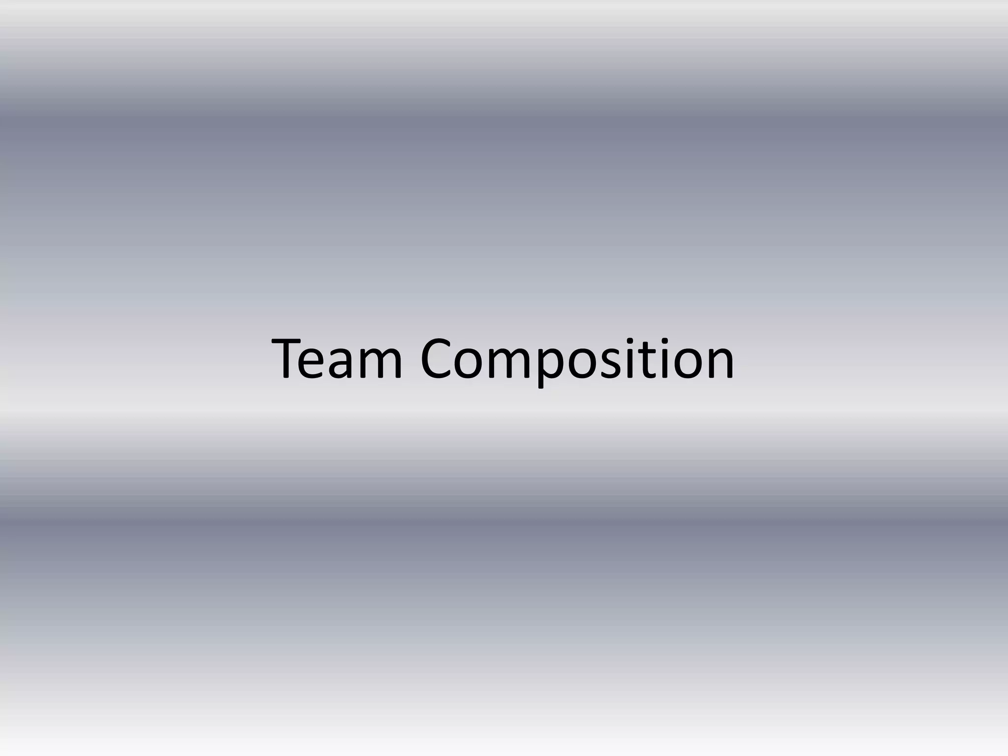 Team Composition
 