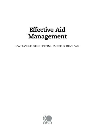 Effective Aid 
Management 
TWELVE LESSONS FROM DAC PEER REVIEWS 
 