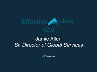 Jamie Allen
Sr. Director of Global Services
Effective
v2.0
 