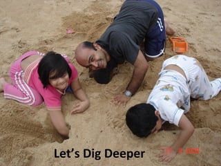 Let’s Dig Deeper 