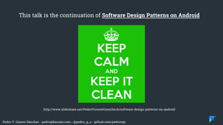 Pedro V. Gómez Sánchez - pedro@karumi.com - @pedro_g_s - github.com/pedrovgs
This talk is the continuation of Software Design Patterns on Android
http://www.slideshare.net/PedroVicenteGmezSnch/software-design-patterns-on-android
 