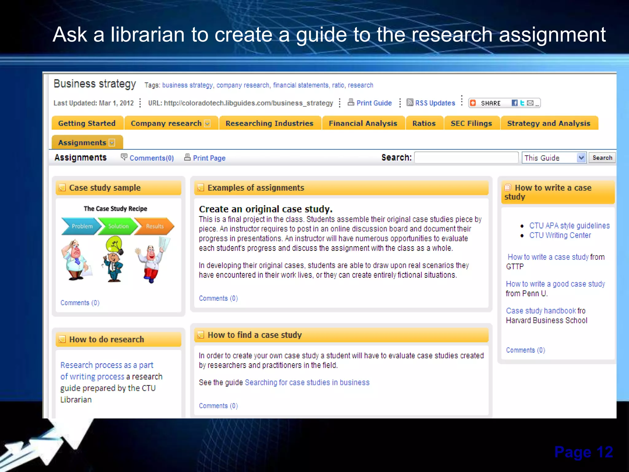 Ask a librarian to create a guide to the research assignment

Powerpoint Templates

Page 12

 