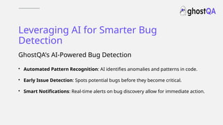 Effective Bug Detection and Resolution Using GhostQA.pptx