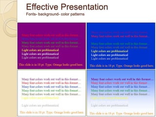 Effective PresentationFonts- background- color patterns
