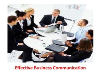Effective Business Communication
 