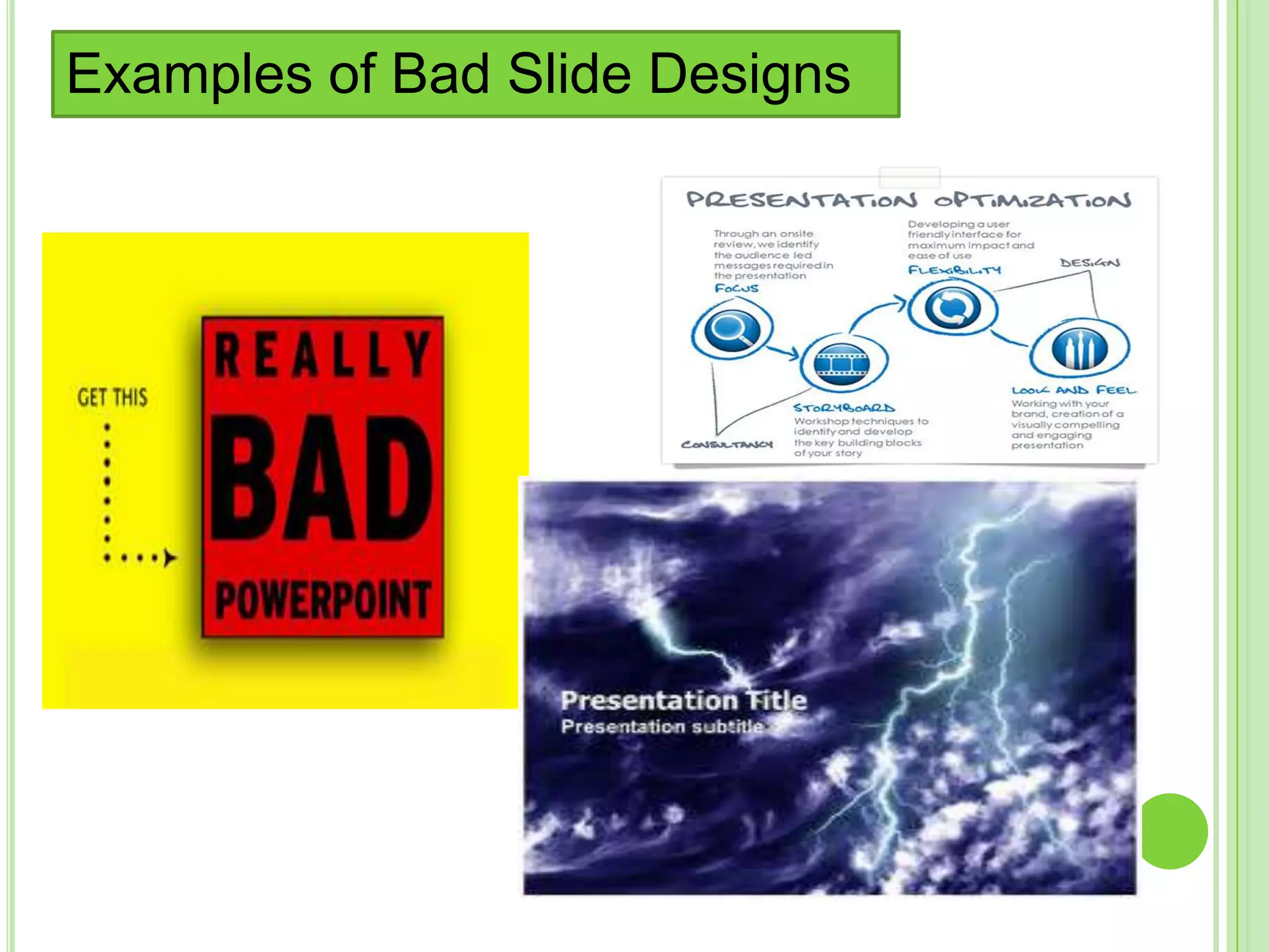 Examples of Bad Slide Designs
 