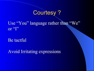 Conciseness ? Avoid unnecessary explanations Avoid wordiness, repetition, long words Use simple expressions instead of jargon 