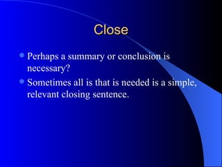 Tips for Better Letters Check consistency Use your initiative Structure the message logically Proofread carefully 