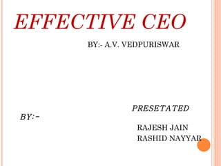 EFFECTIVE CEO ,[object Object],[object Object],[object Object],[object Object]