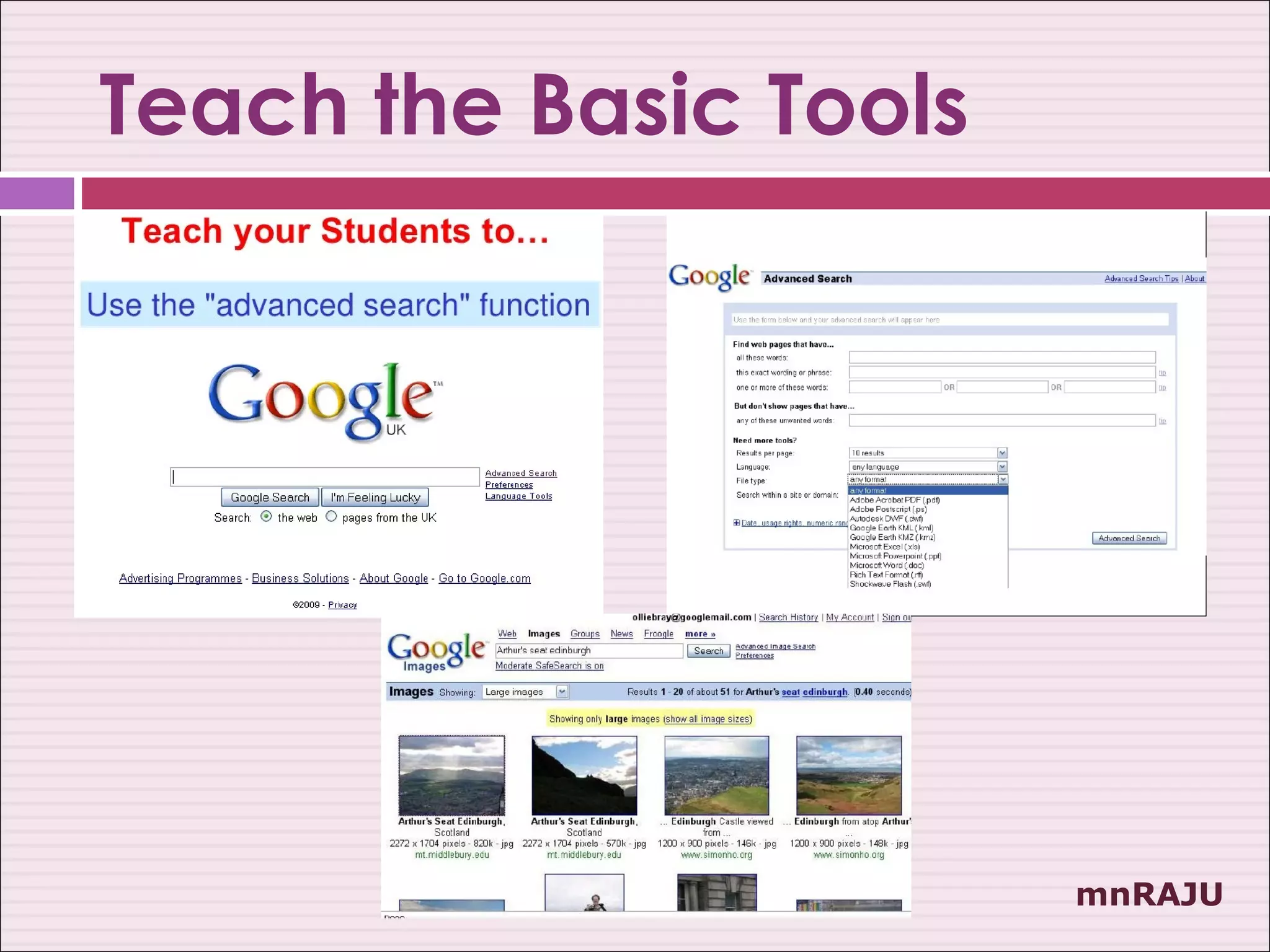 Teach the Basic Tools




                        mnRAJU
 