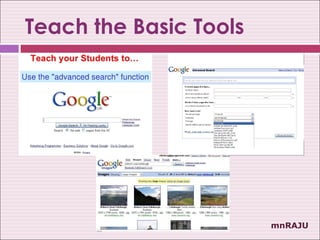 Teach the Basic Tools




                        mnRAJU
 