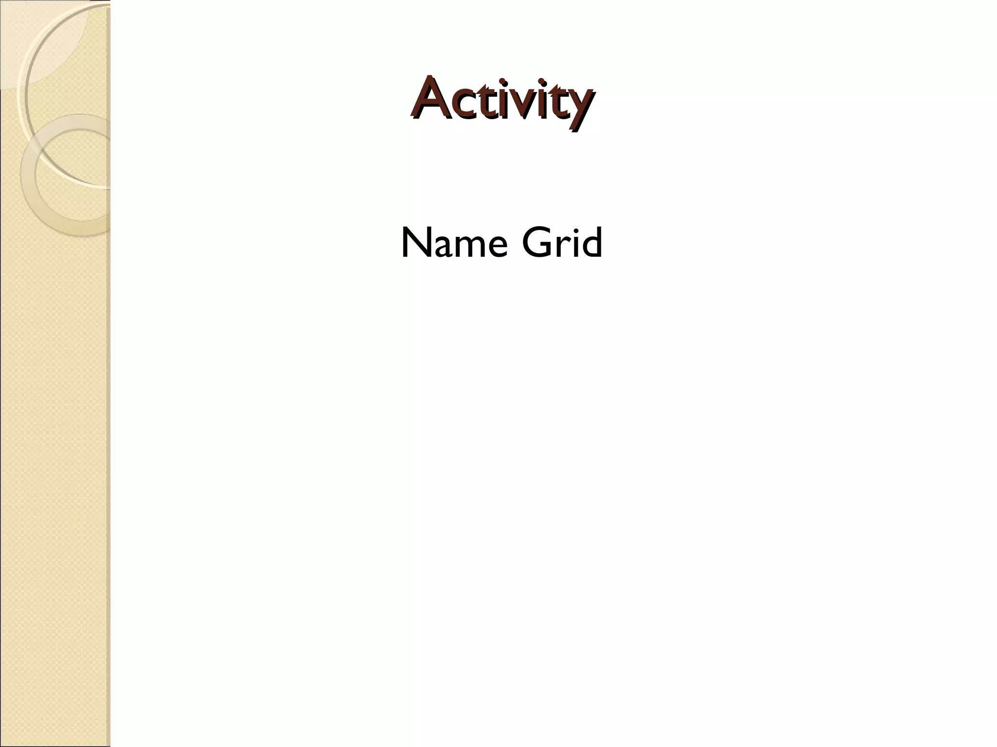 Activity
Name Grid

 