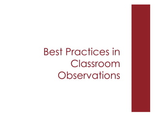 Best Practices in
Classroom
Observations

 