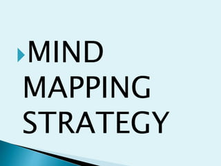 MIND
MAPPING
STRATEGY
 