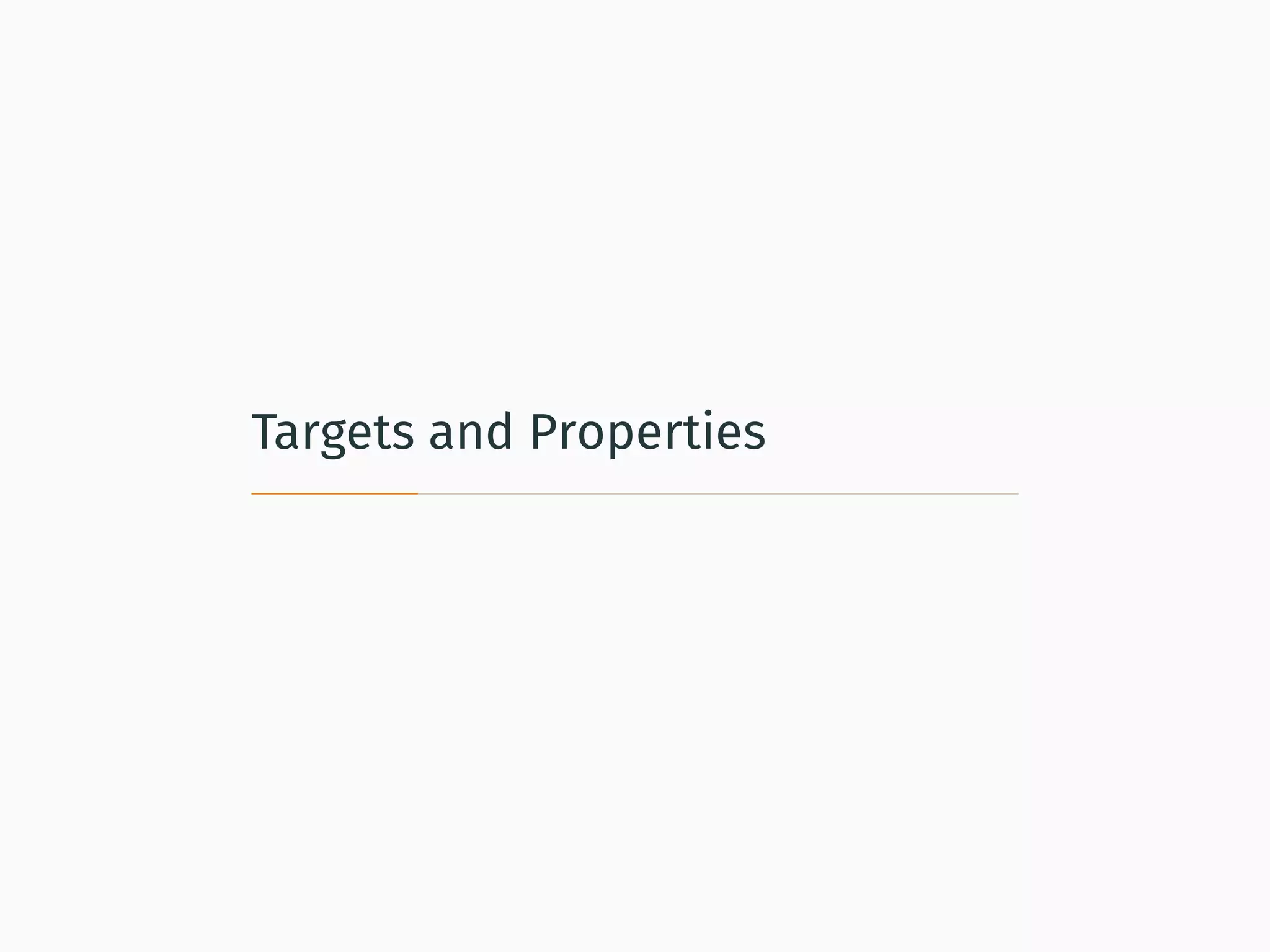 Targets and Properties
 