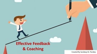 Effective Feedback
& Coaching
 