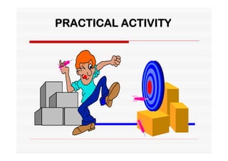 PRACTICAL ACTIVITY
 