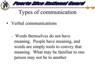  To build relationshipsCommunicationCommunications is acomplex process including the verbal, nonverbal, and symbolic modes.