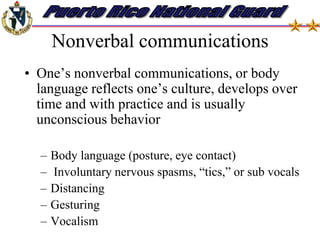 Types of communication Verbal communicationsWords themselves do not have meaning.  People have meaning, and words are simply tools to convey that meaning.  What may be familiar to one person may not be to another