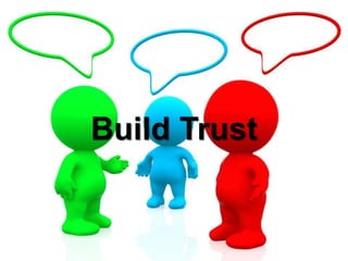 Build Trust
 