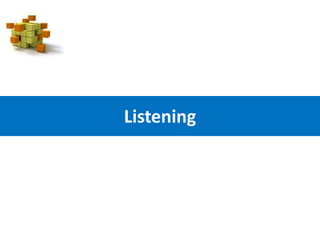 Listening
 