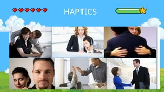 HAPTICS
 