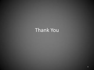 Thank You
8
 