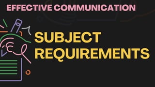 EFFECTIVE COMMUNICATION at MABISANG KOMUNIKASYON_SUBJECT ORIENTATION.pdf