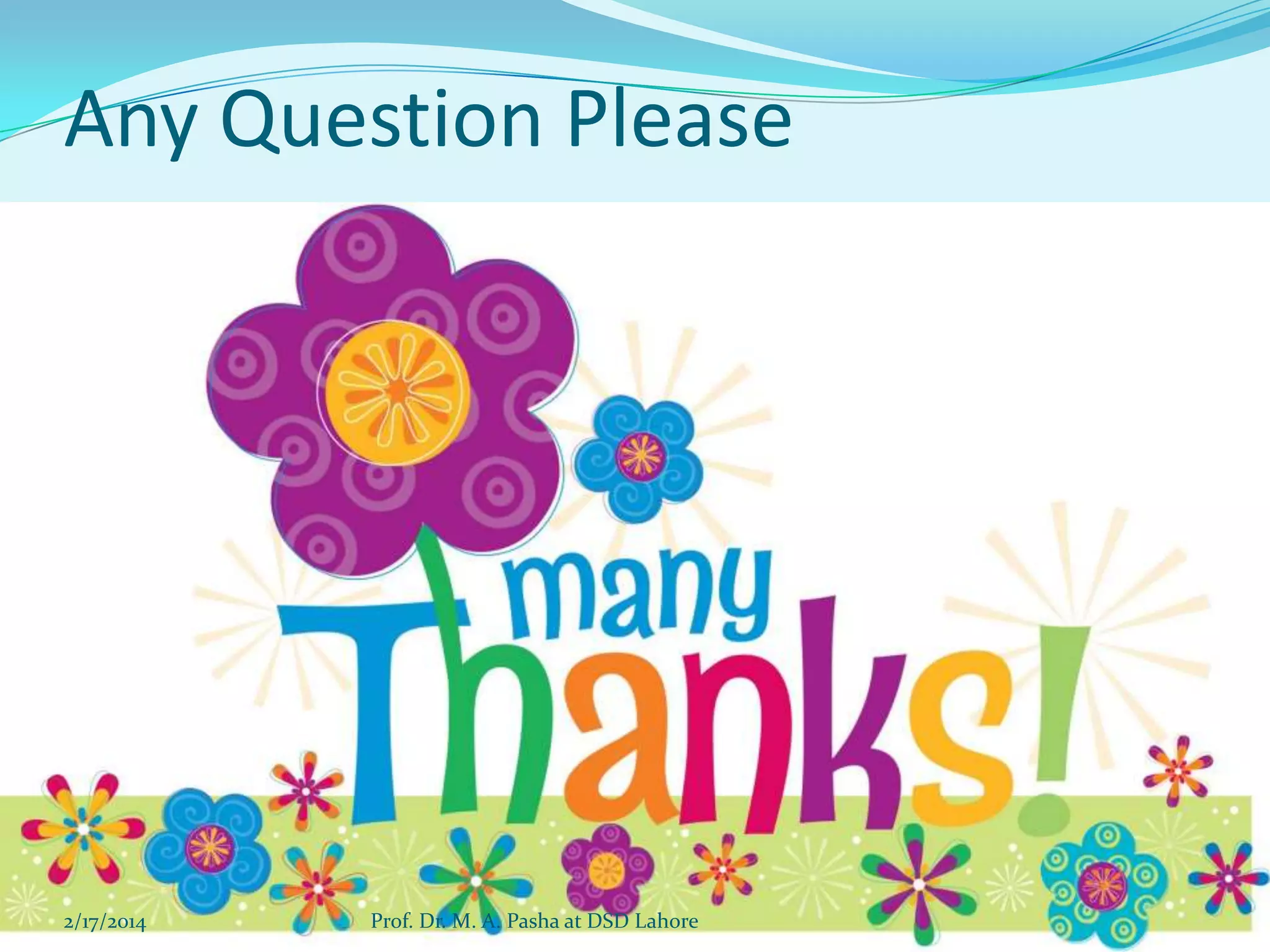 Any Question Please

2/17/2014

Prof. Dr. M. A. Pasha at DSD Lahore

 