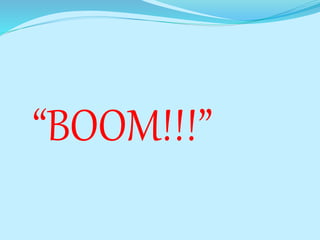 “BOOM!!!”
 