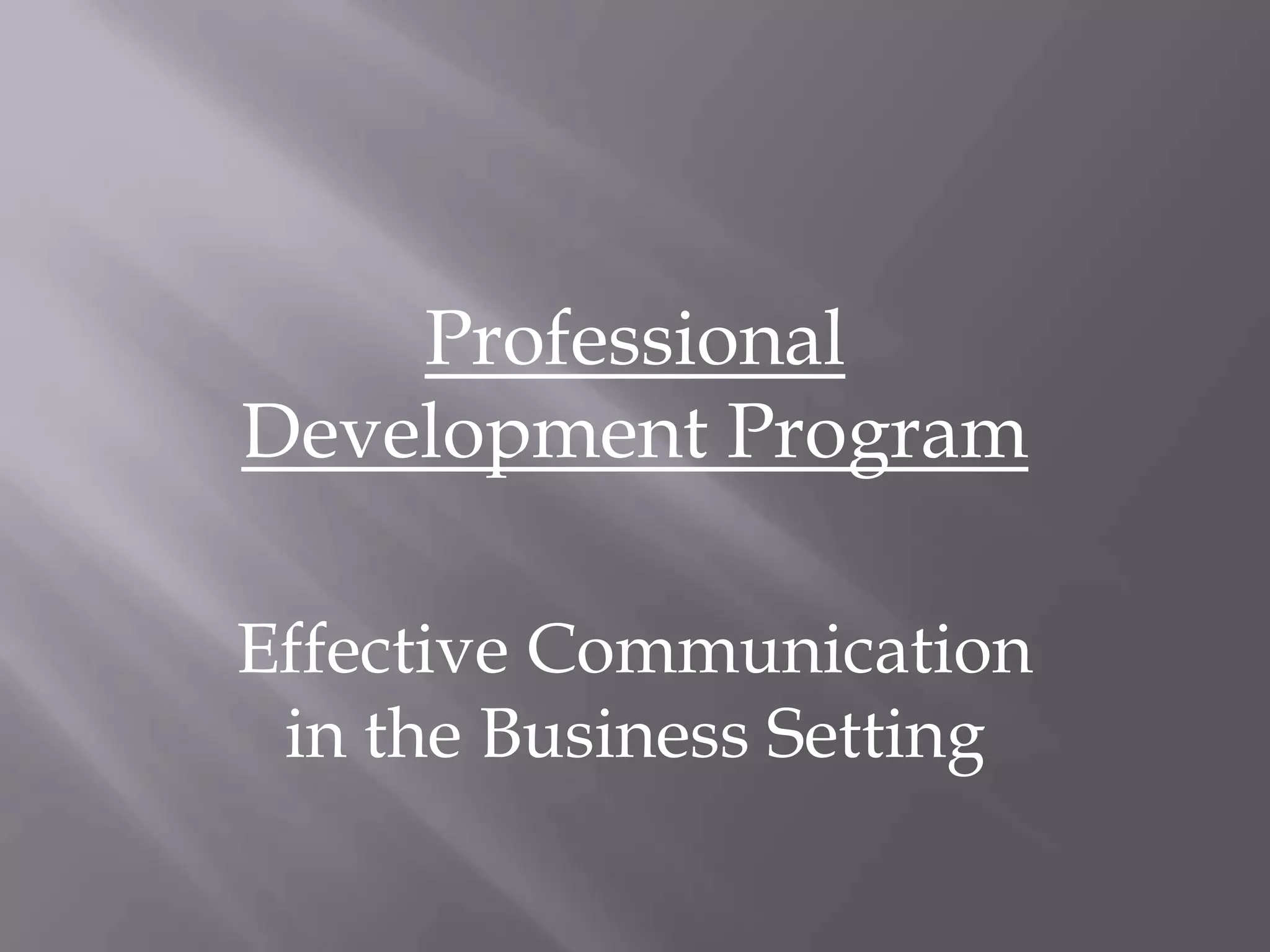 Professional Development ProgramEffective Communication in the Business Setting