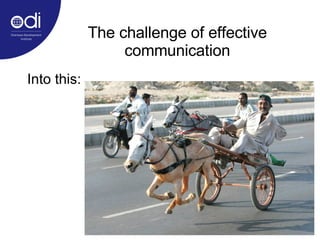 The challenge of effective communication Into this: 