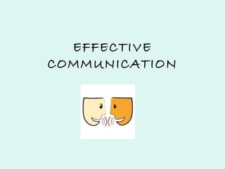 EFFECTIVE
COMMUNICATION

 