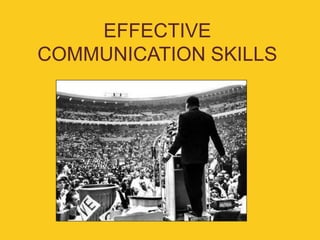 EFFECTIVE
COMMUNICATION SKILLS
 