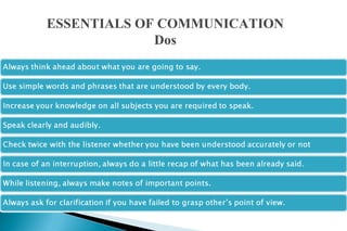 ESSENTIALS OF COMMUNICATION
Dos
 