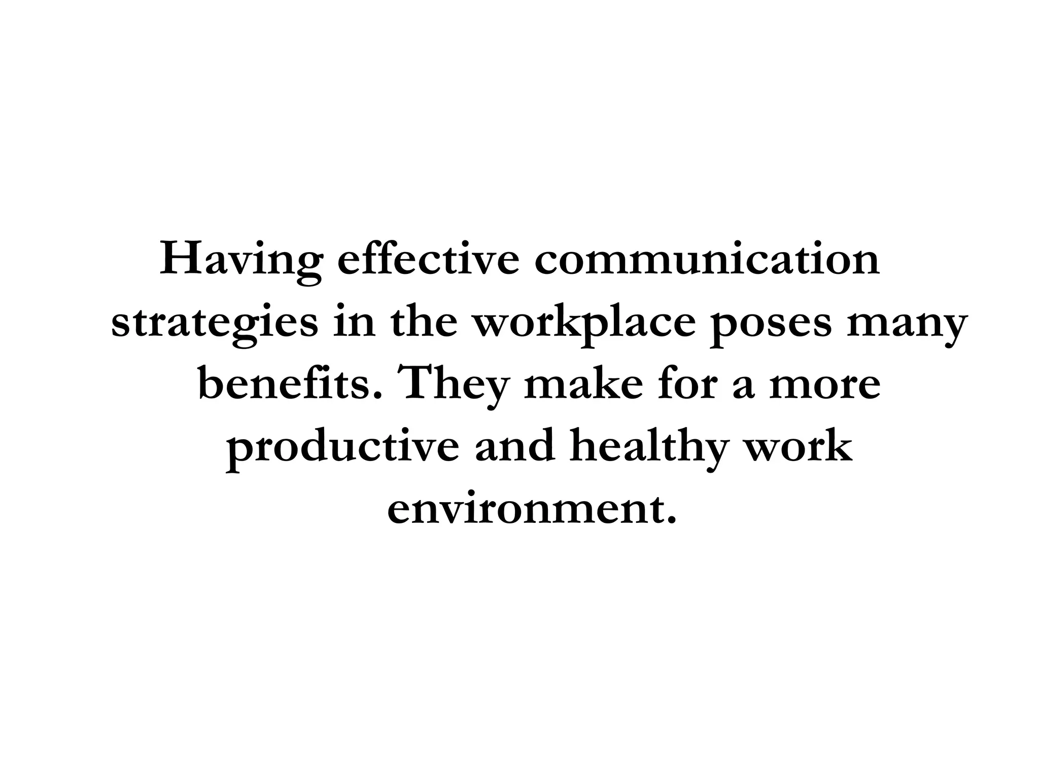 Effective Communication Strategies In The Workplace: 3 Ways To Get Your ...