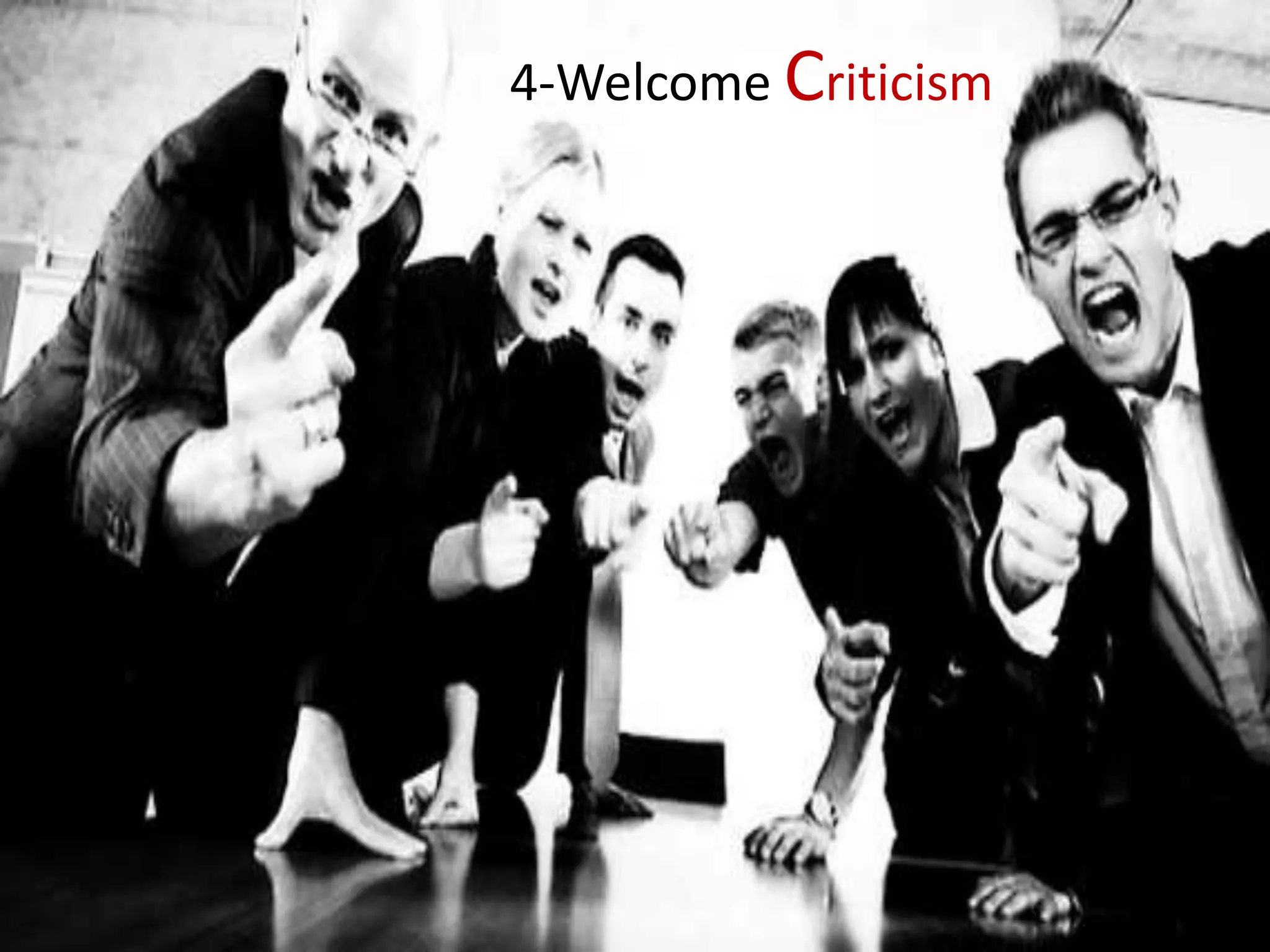 4-Welcome Criticism
 