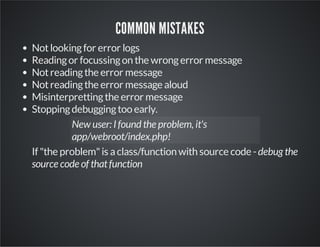 COMMON MISTAKES
Notlookingfor error logs
Readingor focussingon the wrongerror message
Notreadingthe error message
Notreadi...