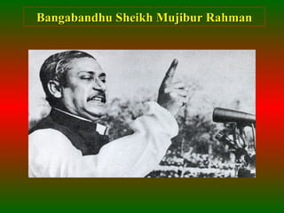Bangabandhu Sheikh Mujibur Rahman 