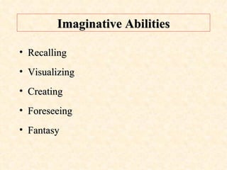 Imaginative Abilities Recalling Visualizing Creating Foreseeing Fantasy 