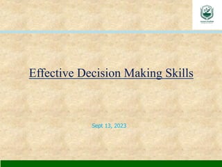 Effective Decision Making Skills
Sept 13, 2023
 