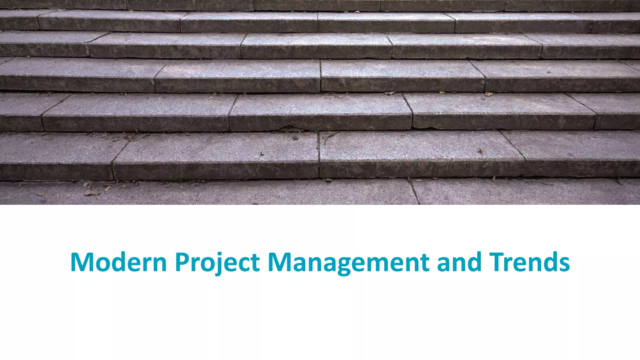 Modern Project Management and Trends
 