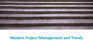 Modern Project Management and Trends
 