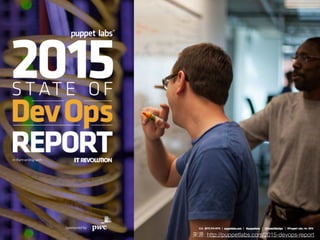 DevOps Report 2015
: http://puppetlabs.com/2015-devops-report
 