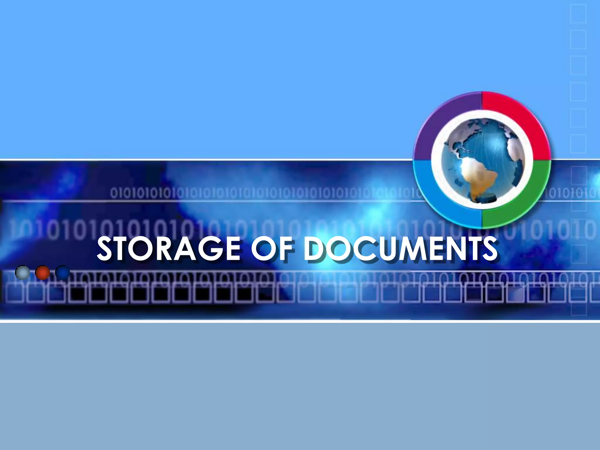 STORAGE OF DOCUMENTS

 