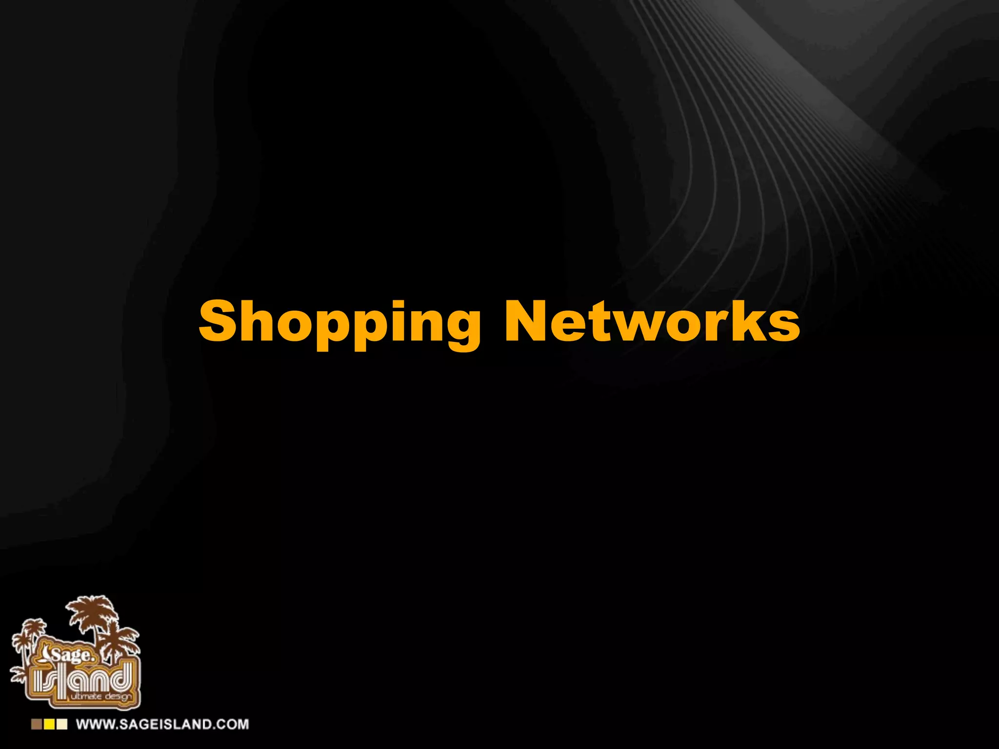 Shopping Networks
 