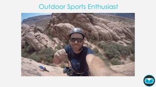 Outdoor Sports Enthusiast
 