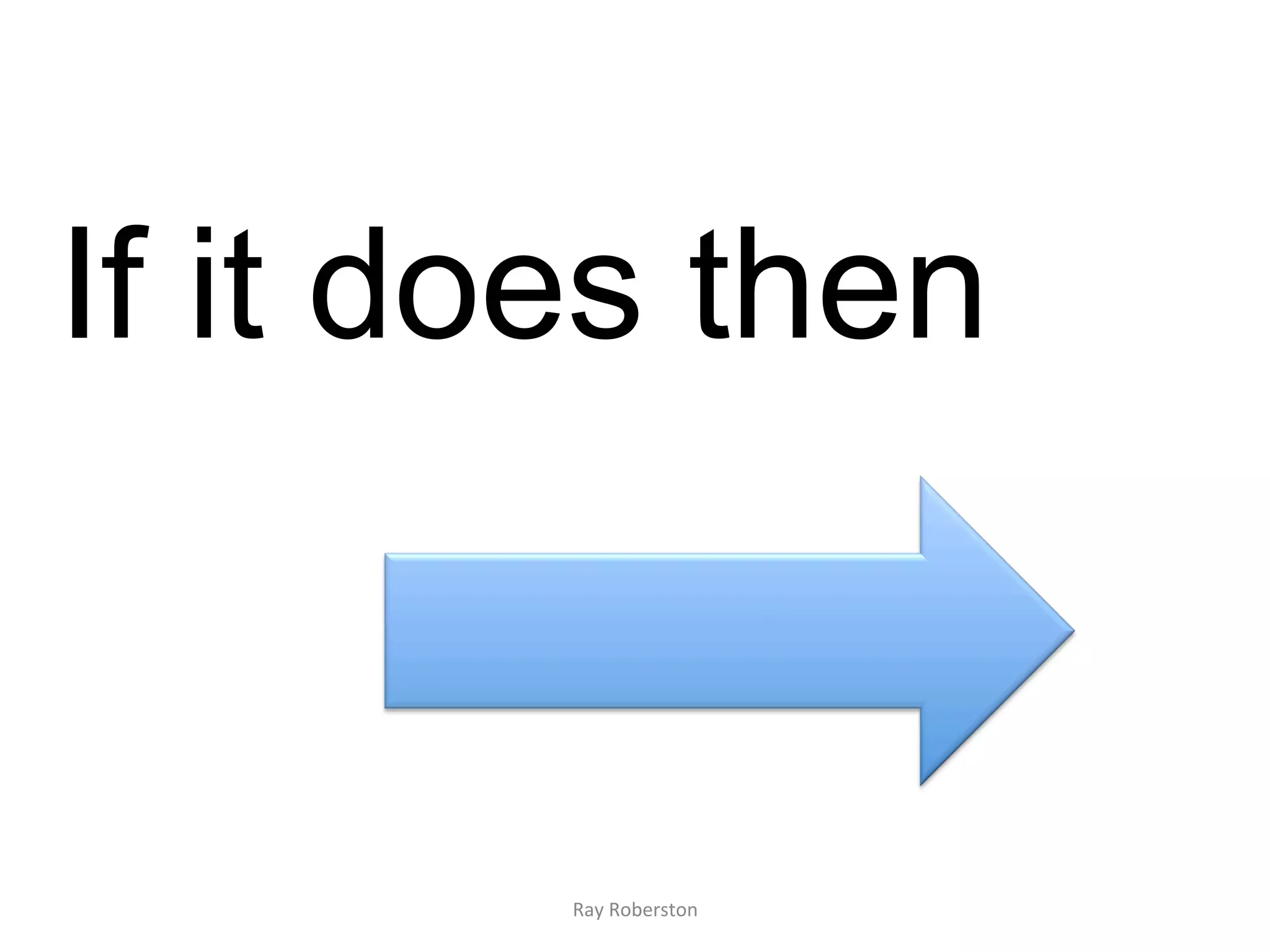 If it does then


        Ray	
  Roberston	
  
 